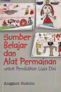 Sumber Belajar dan Alat Permainan untuk Pendidikan Usia Dini