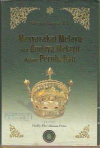 Masyarakat Melayu dan Budaya Melayu dalam Perubahan