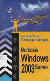 Langkah Mudah Membangun Jaringan Berbasis Windows 2003 Server