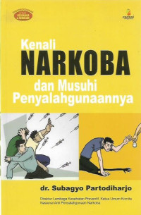 Kenali Narkoba dan Musuhi Penyalahgunaannya