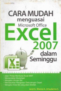 Cara Mudah Menguasai Microsoft Office Excel 2007 dalam Seminggu