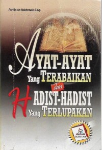 Ayat-ayat yang terabaikan dan Hadist-hadist yang terlupakan