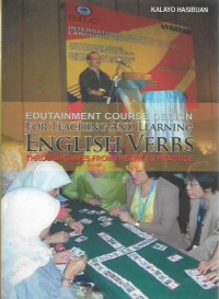 Edutainment Course Desaign For Teaching and Learning English Verbs Through Games From Theory to Practice