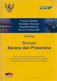 Peraturan Menteri Pendidikan Nasional Republik Indonesia Nomor 24 Tahun 2007 Tentang Standar Sarana dan Prasarana