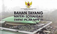 Bahan Tayang Materi Sosialisasi Empat Pilar MPR RI