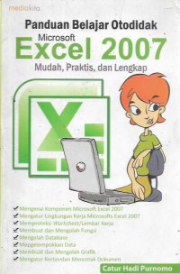 Panduan Belajar Otodidak Microsoft Excel 2007 Mudah, Praktis, dan Lengkap