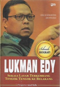 Lukman Edy Sebuah Biografi Sekali Layar Terkembang Tengok - Tengok ke Belakang