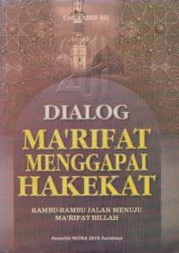 Dialog Ma'rifat Menggapai Hakekat