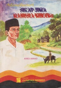 Menelusuri Sikap Jiwa Manusia Minang