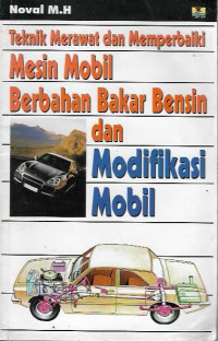 Teknik Merawat dan Memperbaiki Mesin Mobil Berbahan Bakar Bensin