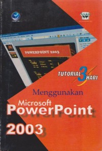 Tutorial 3 Hari : Menggunakan Microsoft PowerPoint 2003b