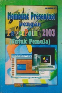 Membuat Presentasi dengan PowerPoint 2003 ( Untuk Pemula )