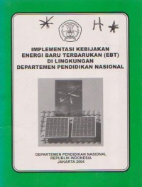 Implementasi Kebijakan Energi Baru Terbarukan ( EBT ) di Lingkungan Departemen Pendidikan Nasional