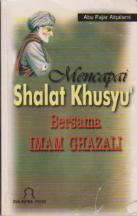 Mencapai Shalat Khusyu' Bersama Imam Ghazali