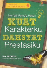 Menjadi Remaja Hebat : KUAT Karakterku, DAHSYAT Prestasiku