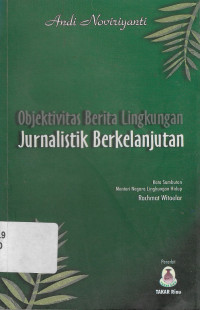 Objektivitas berita lingkungan jurnalistik berkelanjutan