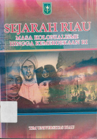 Sejarah Riau masa kolonialisme hingga kemerdakaan RI