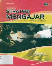 Strategi mengajar dalam pelaksanaan kurikulum berbasis kompetensi